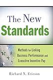 The New Standards: Methods for Linking Business Performance and Executive Incentive Pay