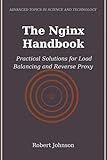 The Nginx Handbook: Practical Solutions for Load Balancing and Reverse Proxy
