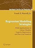 Regression Modeling Strategies: With Applications to Linear Models, Logistic Regression, and Survival Analysis (Springer Series in Statistics)