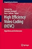 High Efficiency Video Coding (HEVC): Algorithms and Architectures (Integrated Circuits and Systems)