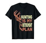 funny retirement gifts for men Hunting is my retirement plan T-Shirt