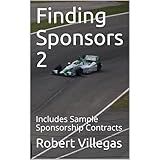 Finding Sponsors 2: Includes Sample Sponsorship Contracts