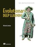 Evolutionary Deep Learning: Genetic algorithms and neural networks