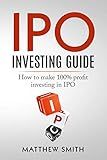 IPO Investing Guide: How to make 100% profit investing in IPO (Investing Series)
