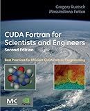 CUDA Fortran for Scientists and Engineers: Best Practices for Efficient CUDA Fortran Programming