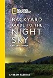 National Geographic Backyard Guide to the Night Sky, 2nd Edition (National Geographic Backyard Guides)