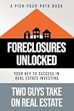 Foreclosures Unlocked: Your Key to Success in Real Estate Investing