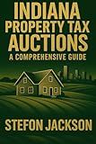 Indiana Property Tax Auctions: A Comprehensive Guide