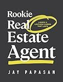 Rookie Real Estate Agent: Launch a Limitless Career That Lasts