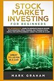 Stock Market Investing for Beginners: And Intermediate. Learn to Generate Passive Income with Investing, Stock Trading, Day Trading Stock. Useful for Cryptocurrency. Great to Listen in a Car!
