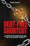 Debt-Free Shortcut: A Simple Bible-Based Plan for Getting Out of Debt Faster Than You Ever Thought Possible