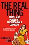 The Real Thing: Truth and Power at the Coca-Cola Company