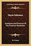 Haym Salomon: Immigrant And Financier Of The American Revolution