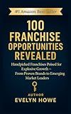 100 Franchise Opportunities Revealed