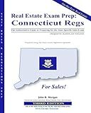 Real Estate Exam Prep: Connecticut Regs - 3rd edition: The Authoritative Guide to Preparing for the Connecticut State-Specific Sales Exam