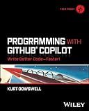 Programming with GitHub Copilot: Write Better Code--Faster! (Tech Today)