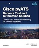 Cisco pyATS ― Network Test and Automation Solution: Data-driven and reusable testing for modern networks (Networking Technology)