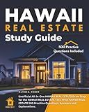 Hawaii Real Estate Study Guide: Unofficial All-in-one Hawaii Real Estate Exam Prep for the Hawaii Real Estate Test. with Hawaii Real Estate 500 Practice Questions, Answers and Explanations.