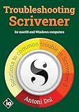 Troubleshooting Scrivener: Solutions to common trouble in Scrivener 3 (Mastering Scrivener Book 4)