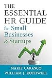The Essential HR Guide for Small Businesses and Startups: Best Practices, Tools, Examples, and Online Resources