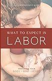 What to Expect in Labor: A Comprehensive Guide to Coping Techniques for Each Stage of Labor