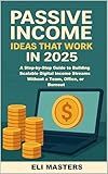 Passive income ideas that work: A Guide to Building Scalable Income Streams