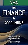 VBA: for Finance & Accounting: Revolutionizing Your Financial Workflows (Modern Revolutionary: Tools, Methods and Applications for Finance & Accounting Book 2)