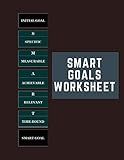 SMART Goals Worksheet: Template For Goals Achievements | 100 Pages, 100 Goals
