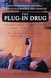 The Plug-In Drug: Television, Computers, and Family Life