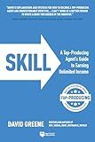 SKILL: A Top-Producing Agent’s Guide to Earning Unlimited Income (Top-Producing Real Estate Agent, 2)