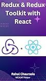 Redux & Redux Toolkit With React: Master State Management with 50 Essential Redux and Redux Toolkit Questions for React Developers