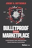 Bulletproof Your Marketplace: Strategies for Protecting Your Digital Platform