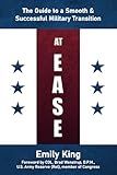 At Ease: The Guide to a Smooth & Successful Military Transition