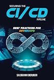 Securing the CI/CD Pipeline: Best Practices for DevSecOps