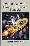 The Space Taxi Driver / El taxista Espacial