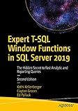 Expert T-SQL Window Functions in SQL Server 2019: The Hidden Secret to Fast Analytic and Reporting Queries