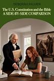 The U.S. Constitution and the Bible: A Side-By-Side Comparison