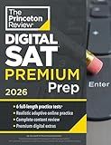 Princeton Review Digital SAT Premium Prep, 2026: 6 Full-Length Practice Tests (3 in Book + 3 Adaptive Tests Online) + Online Flashcards + Review & Tools (2026) (College Test Preparation)