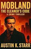 MobLand The Cleaner’s Code: A Crime Thriller (Mafia Organized Crime series Book 8)