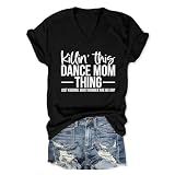 Dance Mom Shirt for Women Killin This Dance Mom Thing Tshirt Funny Dancing Mom Dancer Short Sleeve Tee Tops Black M