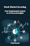 Stock Market Investing: from Fundamental Analysis to AI-Powered Insights