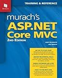 Murach's ASP.NET Core MVC (2nd Edition) C# Book for Web Development & Design - Learn MVC Pattern, Database Skills & Cloud Deployment - Web Design Book with Practice Exercises