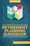 Retirement Planning Guidebook: Navigating the Important Decisions for Retirement Success (The Retirement Researcher Guide Series)