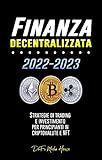 Finanza decentralizzata: Strategie di trading e investimento per principianti in criptovalute e NFT (Italian Edition)