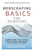 Web Scraping Basics for Recruiters: Learn How to Extract and Scrape Data from the Web