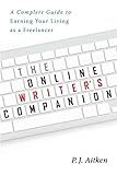 The Online Writer's Companion: A Complete Guide to Earning Your Living as a Freelancer