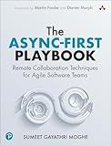 The Async-First Playbook: Remote Collaboration Techniques for Agile Software Teams