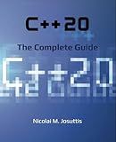 C++20 - The Complete Guide: First Edition