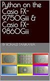 Python on the Casio FX-9750Giii & Casio FX-9860Giii
