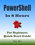 POWERSHELL in 8 Hours, For Beginners, Learn Coding Fast!